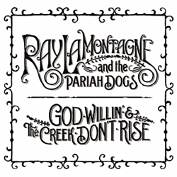 Ray LaMontagne - God Willin&#039; &amp; The Creek Don&#039;t Rise альбом