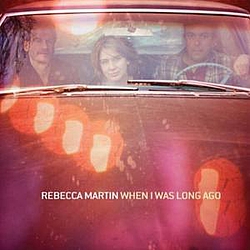 Rebecca Martin - When I Was Long Ago альбом
