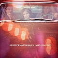 Rebecca Martin - When I Was Long Ago album