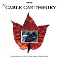 The Cable Car Theory - Fables And Fictions Of The Human Condition album