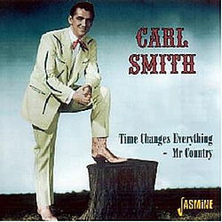 Carl Smith - Time Changes Everything- Mr. Country album