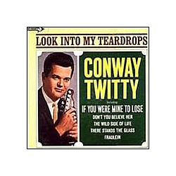 Conway Twitty - Look Into My Teardrops album