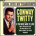 Conway Twitty - Look Into My Teardrops album