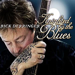 Rick Derringer - Knighted by the Blues альбом