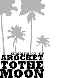 A Rocket To The Moon - Summer 07 EP альбом