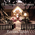Ronan Tynan - I&#039;ll Be Home For Christmas album