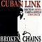 Cuban Link - Broken Chains альбом