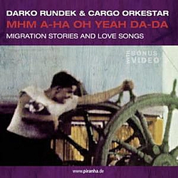 Darko Rundek &amp; Cargo Orkestar - Mhm A-ha Oh Yeah Da-Da album