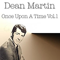 Dean Martin - Dean Martin: Once Upon a Time, Vol. 1 album