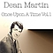Dean Martin - Dean Martin: Once Upon a Time, Vol. 1 альбом