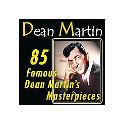 Dean Martin - 85 Famous Dean Martin&#039;s Masterpieces (Original Recordings Digitally Remastered) album