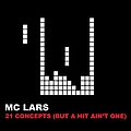 MC Lars - 21 Concepts (But A Hit Ain&#039;t One) album