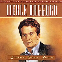 Merle Haggard - Merle Haggard: Legendary Country Singers album