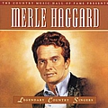 Merle Haggard - Merle Haggard: Legendary Country Singers album