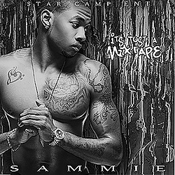 Sammie - It&#039;s Just A Mixtape альбом