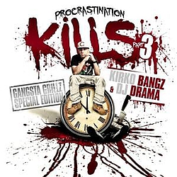 Kirko Bangz - Procrastination Kills 3 альбом