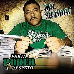 Mr. Shadow - Feria, Poder y Respeto альбом