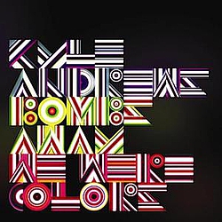 Kyle Andrews - Bombs Away / We Were Colors album