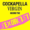 Necro - The Sexorcist: Cockapella Virgin album