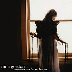 Nina Gordon - songs from Even The Sunbeams альбом