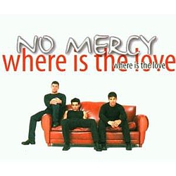 No Mercy - Where Is The Love album