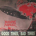Nuclear Assault - Good Times, Bad Times album