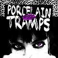 Porcelain And The Tramps - Porcelain and The Tramps альбом