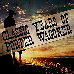 Porter Wagoner - Classic Years of Porter Wagoner альбом
