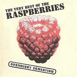 The Raspberries - Overnight Sensation: The Very Best of The Raspberries альбом