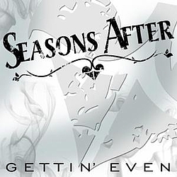 Seasons After - Gettin&#039; Even album