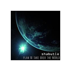 Shabutie - Plan to Take Over the World album