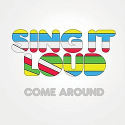 Sing It Loud - Come Around album