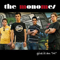 The Monomes - Give it an &quot;M&quot; альбом