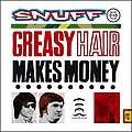 Snuff - Greasy Hair Makes Money album