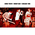 Sonic Youth - Smart Bar Chicago 1985 альбом