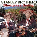 The Stanley Brothers - Bluegrass Swing album