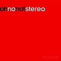 Oh No Not Stereo - 3 album