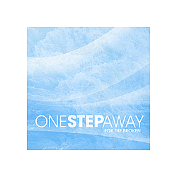 One Step Away - For The Broken album