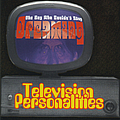 Television Personalities - The Boy Who Couldn&#039;t Stop Dreaming album