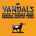 The Vandals - The Vandals Play Really Bad Original Country Tunes альбом