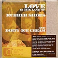 Orange And Lemons - Love In The Land Of Rubber Shoes And Dirty Ice Cream album