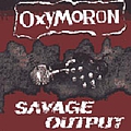 Oxymoron - Savage Output album
