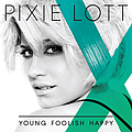 Pixie Lott - Young Foolish Happy album