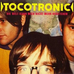 Tocotronic - Die Welt Kann Mich Nicht Mehr Verstehen альбом