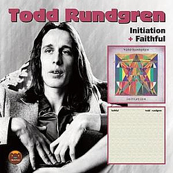 Todd Rundgren - Initiation / Faithful альбом