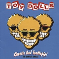Toy Dolls - Cheerio And Toodlepip! The Complete Singles альбом