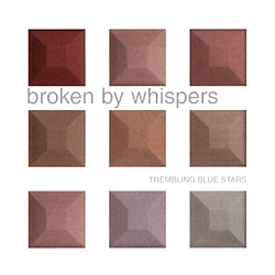 Trembling Blue Stars - Broken by Whispers album