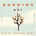 Randy Rogers Band - Burning The Day альбом