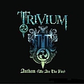 Trivium - Anthem (We Are The Fire) album