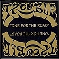 Trouble - One For The Road альбом